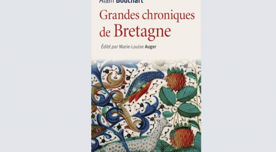 Grandes chroniques de Bretagne, Alain Bouchart, extraits choisis et présentés par Marie-Louise Auger, collection Biblis, CNRS Editions, 2013. 10 €.