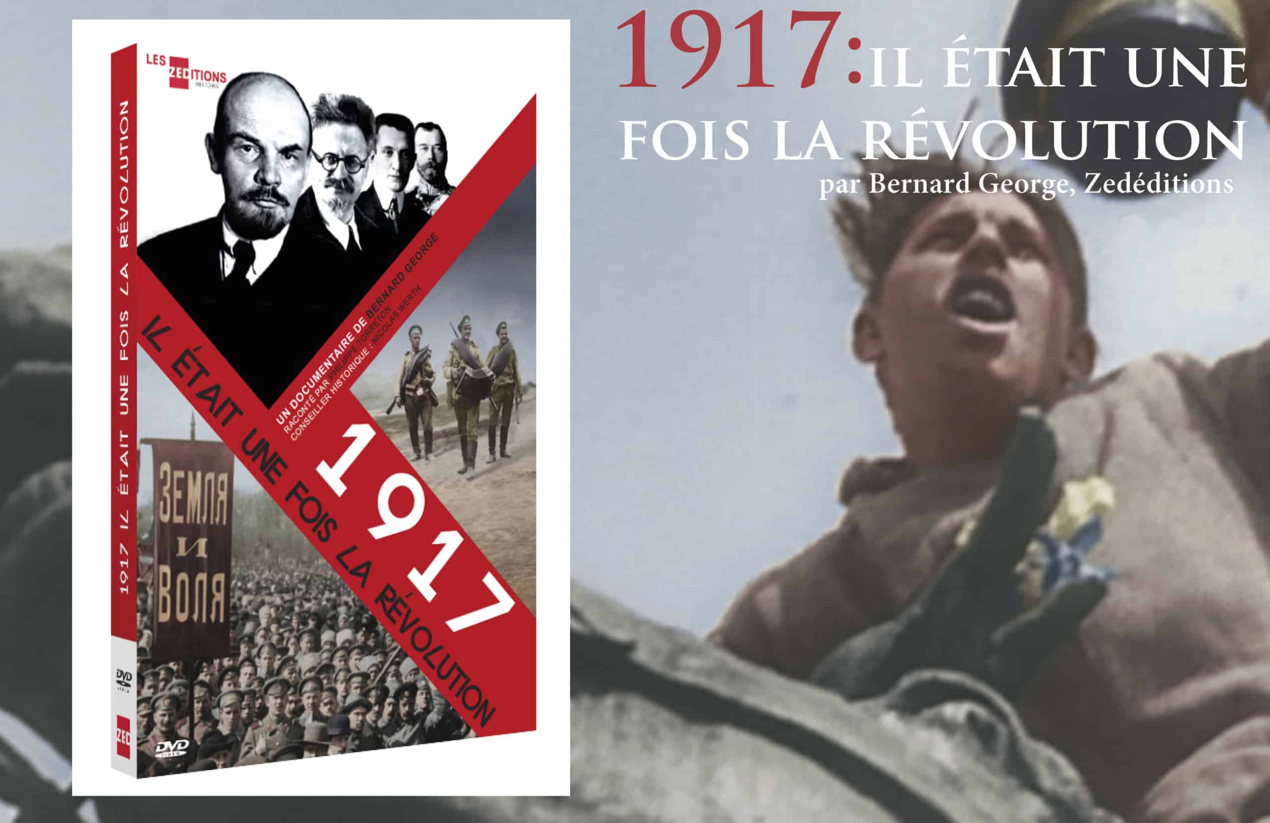 1917 : il était une fois la Révolution (dvd) réalisé par Bernard George