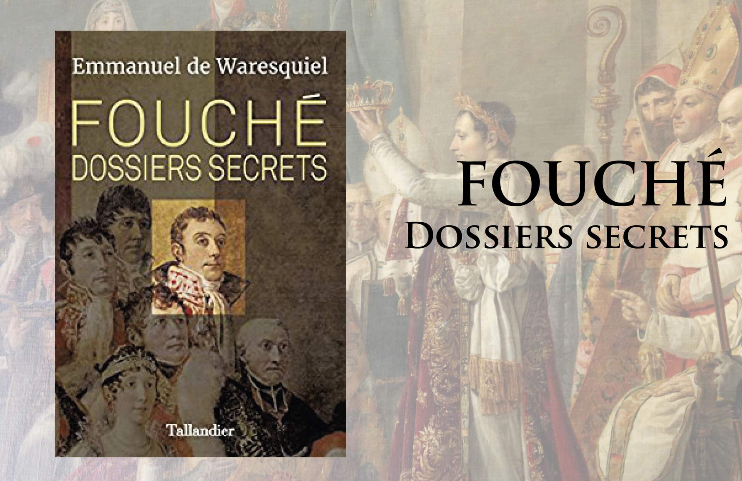 Fouché : Dossiers secrets d’Emmanuel de Waresquiel