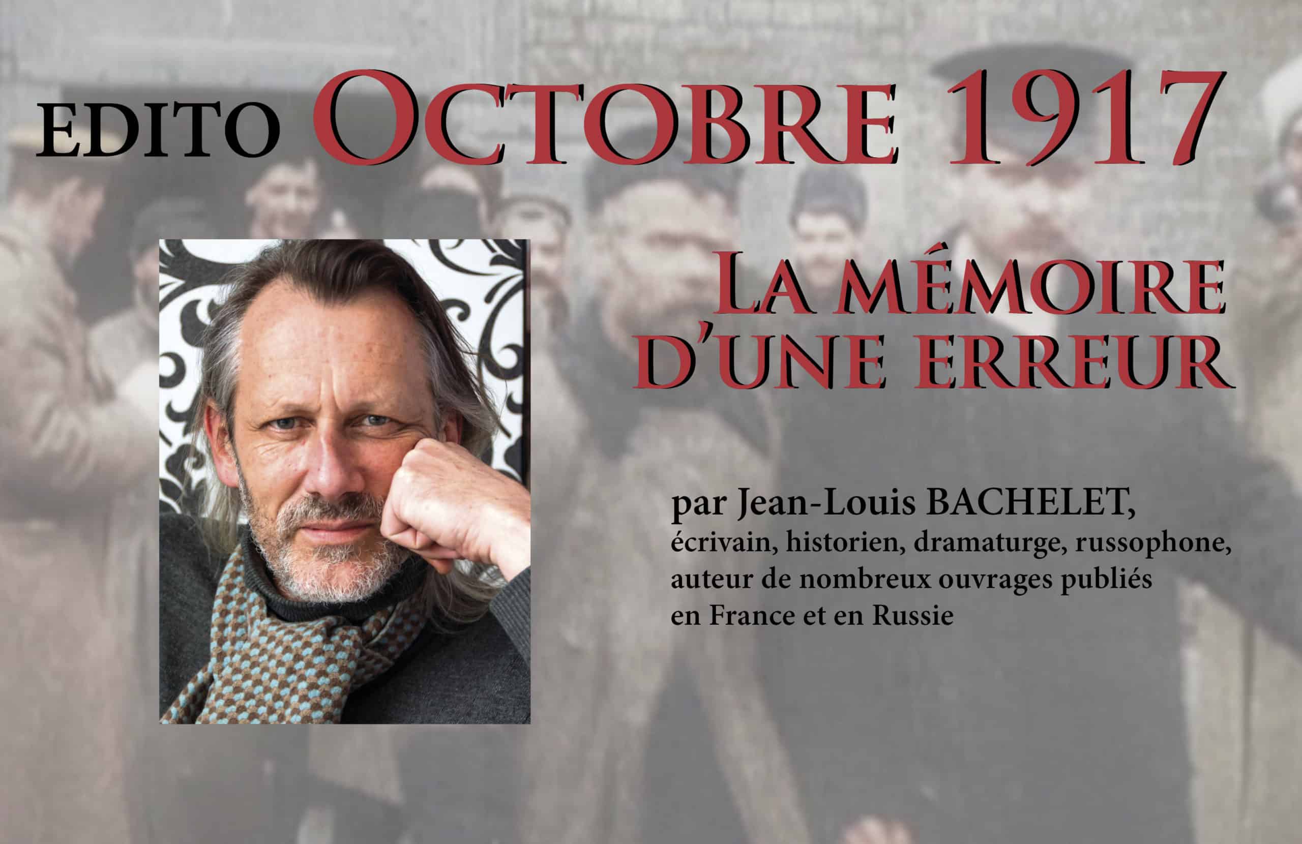 Octobre 1917 : la mémoire d’une erreur par Jean-Louis Bachelet