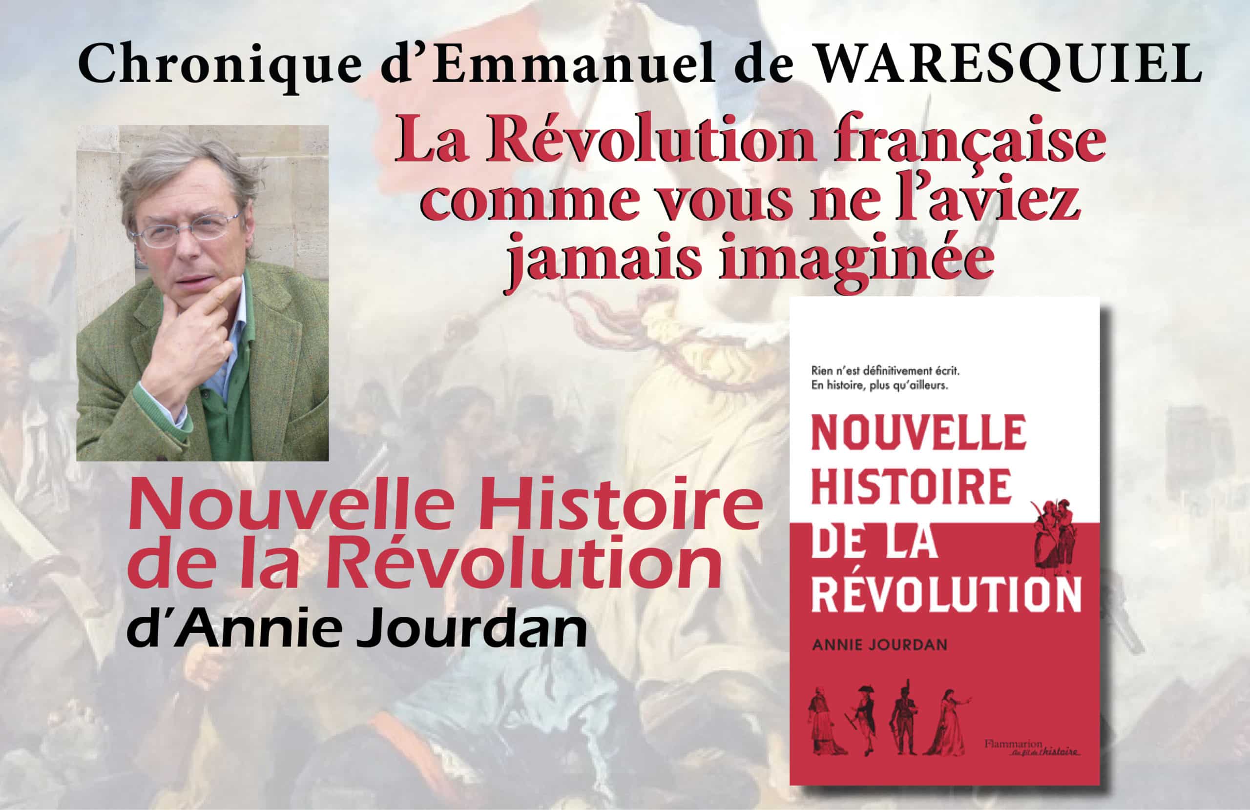 Chronique d’Emmanuel de Waresquiel : la Révolution française comme vous ne l’aviez jamais imaginée