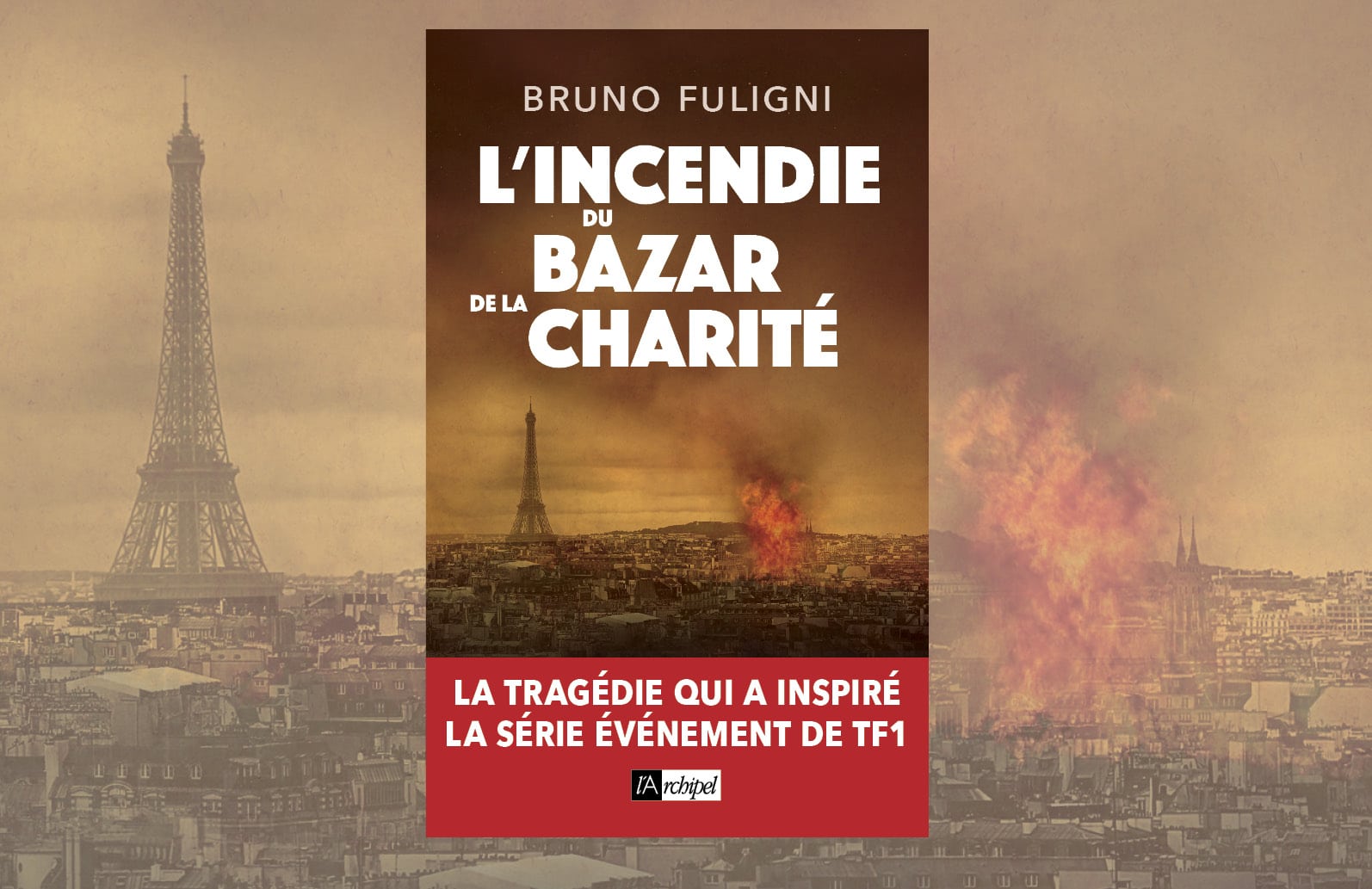 Livre : L’incendie du bazar de la Charité, par Bruno Fuligni