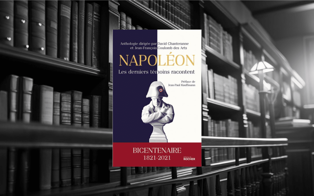 Livre : Napoléon. Les derniers témoins racontent