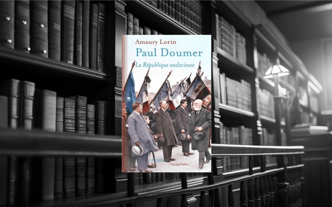 Livre : Paul Doumer – La république audacieuse