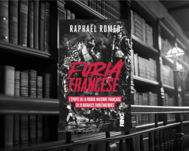 Livre : Furia Francese l’épopée de la fougue militaire française en 10 batailles emblématiques