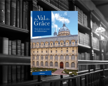 Livre : Au Val-de-Grâce – Trois siècles au coeur des bibliothèques