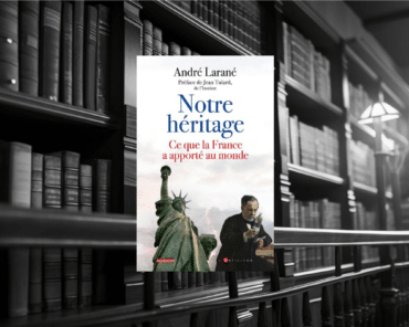 Livre : Notre Héritage- Ce que la France a apporté au monde