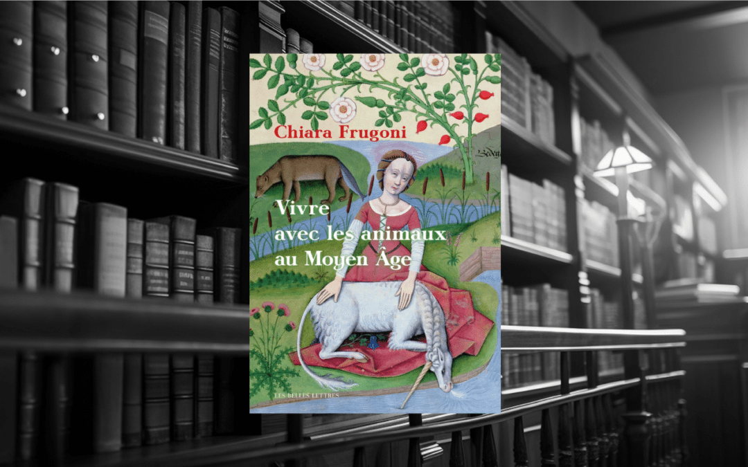 Livre : Vivre avec les animaux au moyen âge – Histoires fantastiques et féroces