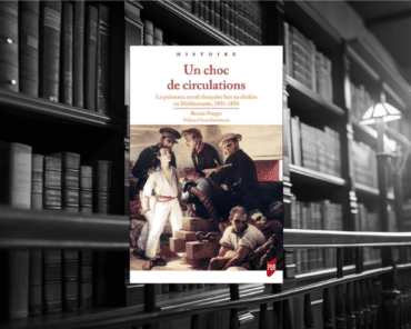 Livre : Un choc de circulations. La puissance navale française face au choléra en méditerranée, 1831-1856