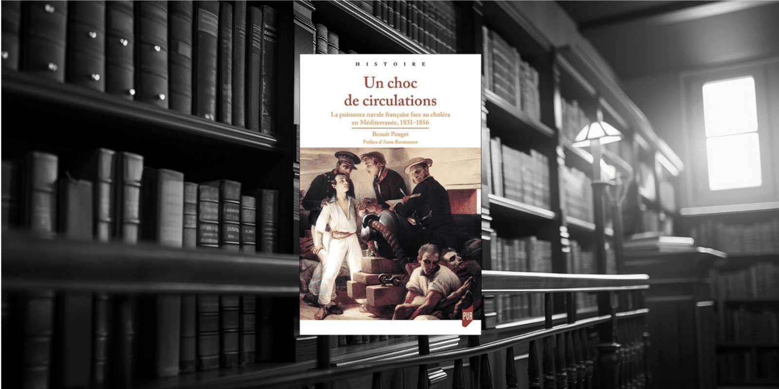 Livre : Un choc de circulations. La puissance navale française face au choléra en méditerranée, 1831-1856