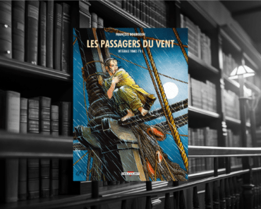 BD : Les passagers du vent – Intégrale Tomes 1 à 5