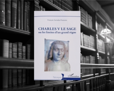 Livre : CHARLES V LE SAGE ou les limites d’un grand règne
