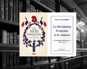 Livre : “Les jours fondateurs” et “La révolution Française et la violence”Une logique infernale …” (1789 à nos jours)