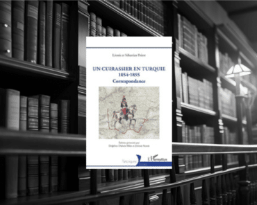 Livre : UN CUIRASSIER EN TURQUIE (1854-1855) Correspondance