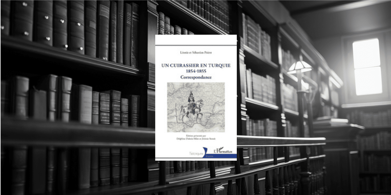 Livre : UN CUIRASSIER EN TURQUIE (1854-1855) Correspondance