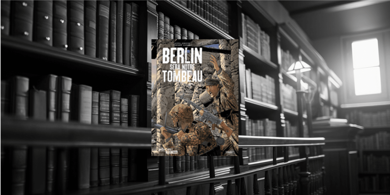 BD BERLIN SERA NOTRE TOMBEAU Int grale Histoire Magazine bd-berlin-sera-notre-tombeau-int-grale-histoire-magazine