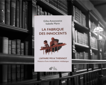 Livre : LA FABRIQUE DES INNOCENTS L’affaire Mis & Thiennot