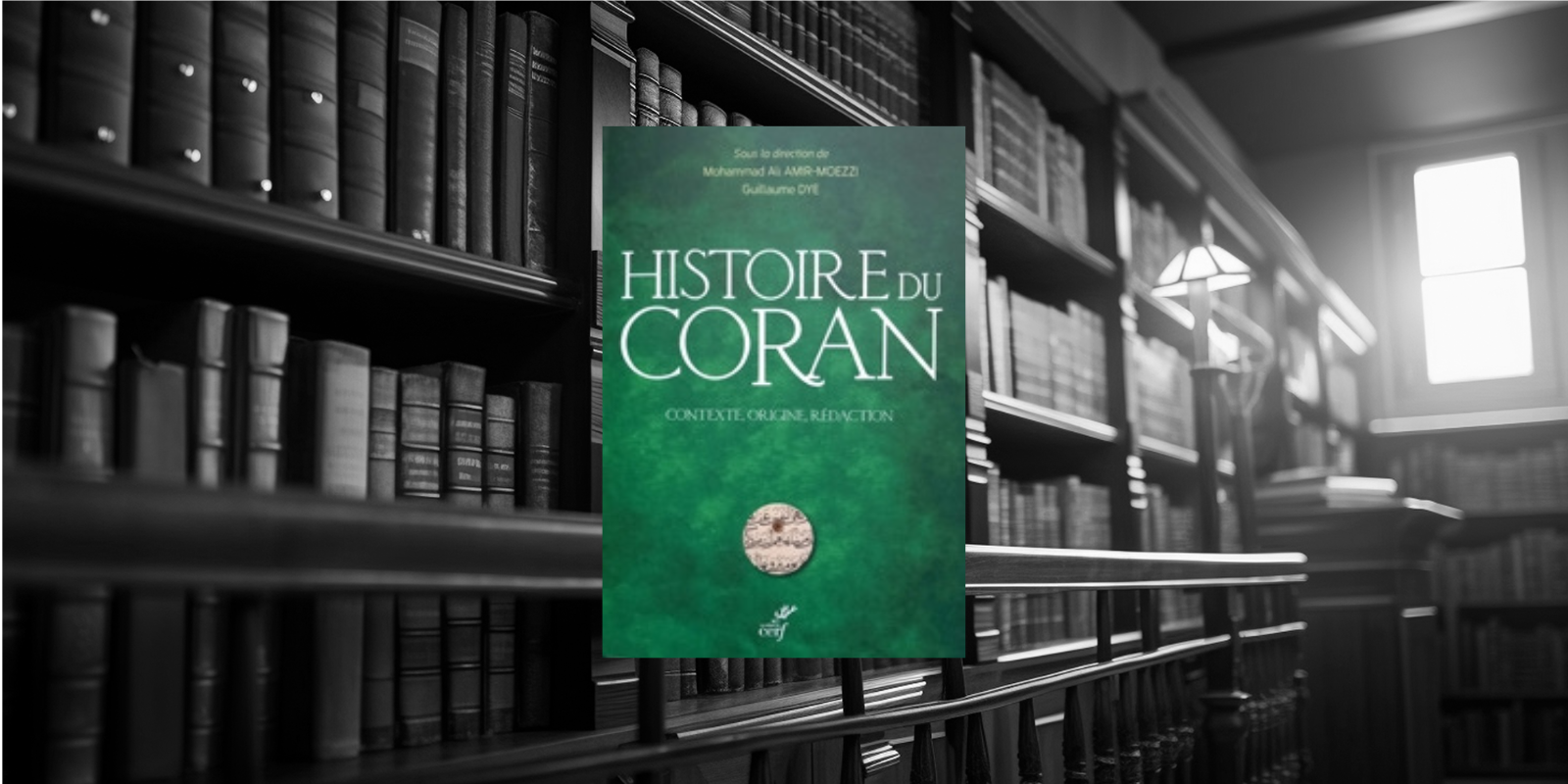 Livre : HISTOIRE DU CORAN Contexte, origine, rédaction