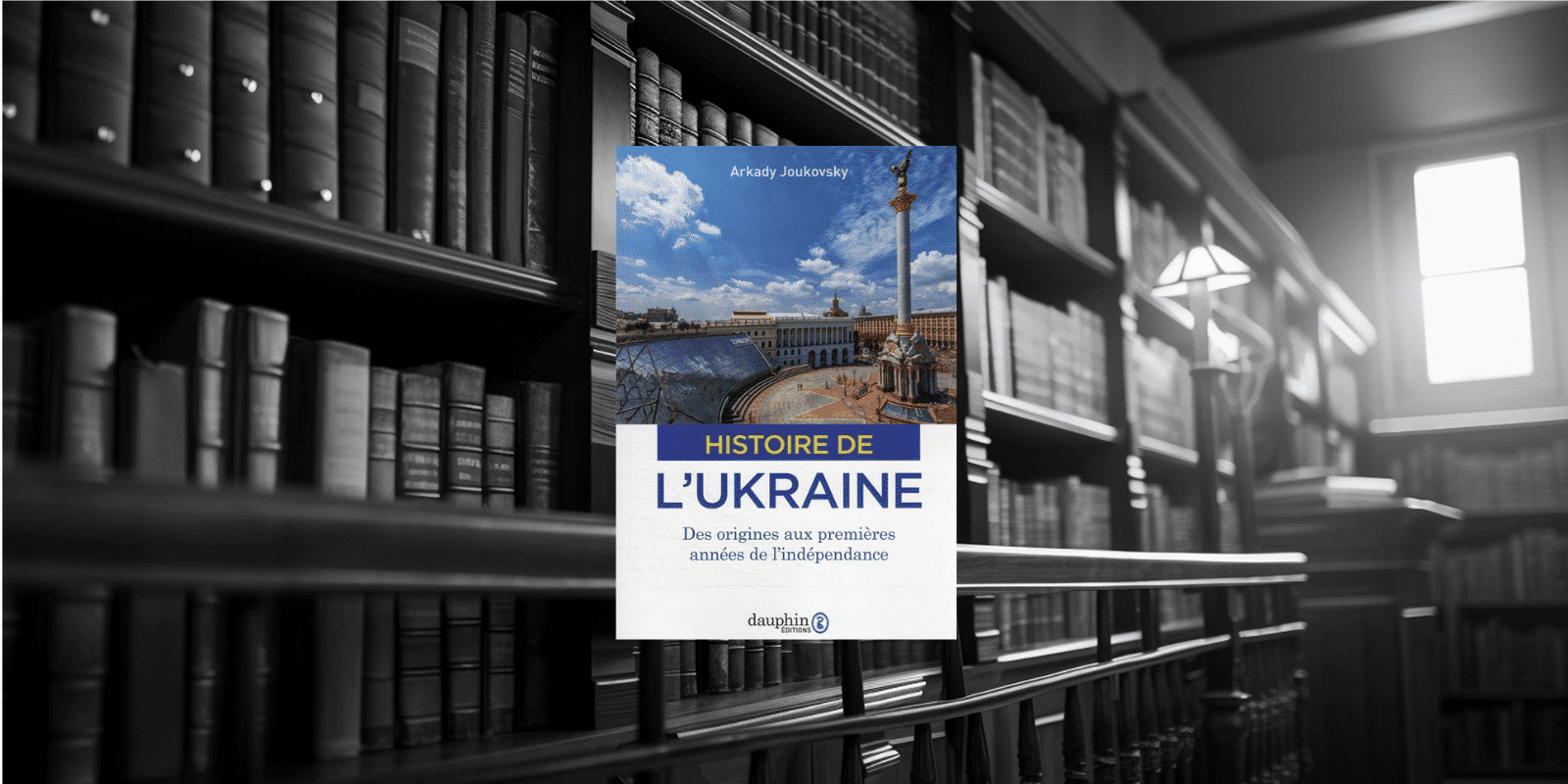 Livre : Histoire de l’Ukraine – Des origines à l’indépendance