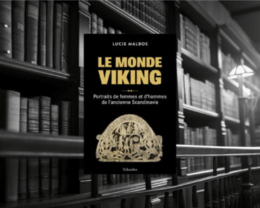 Livre : Le monde Viking – Portraits de femmes et d’hommes de l’ancienne Scandinavie
