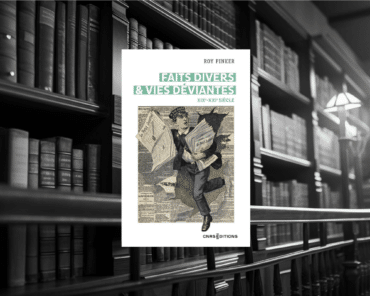 Livre : Faits divers et vies déviantes XIXe – XXIe siècle