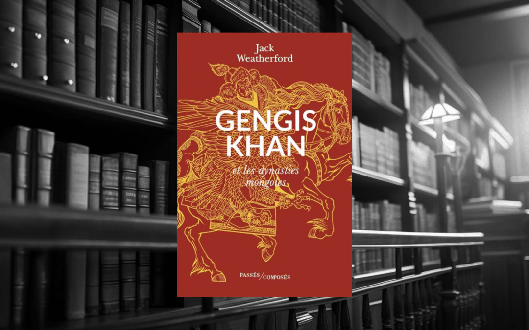 Gengis KHAN et les dynasties mongoles
