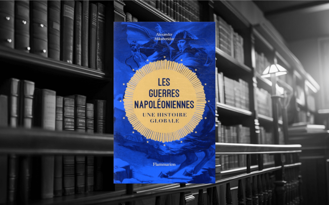 Livre : Les guerres Napoléoniennes. Une histoire globale