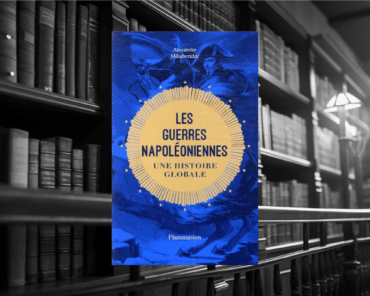 Livre : Les guerres Napoléoniennes. Une histoire globale