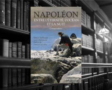 Livre : Napoléon, entre l’éternité, l’océan et la nuit. Correspondance