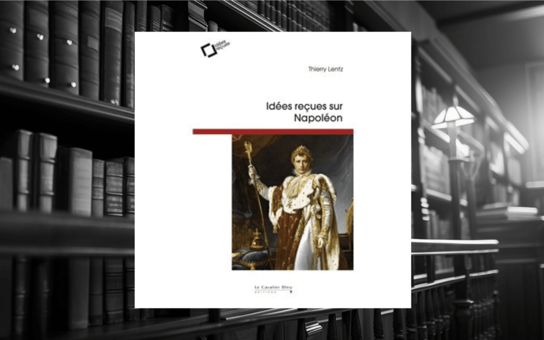 Livre : Idées reçues sur Napoléon