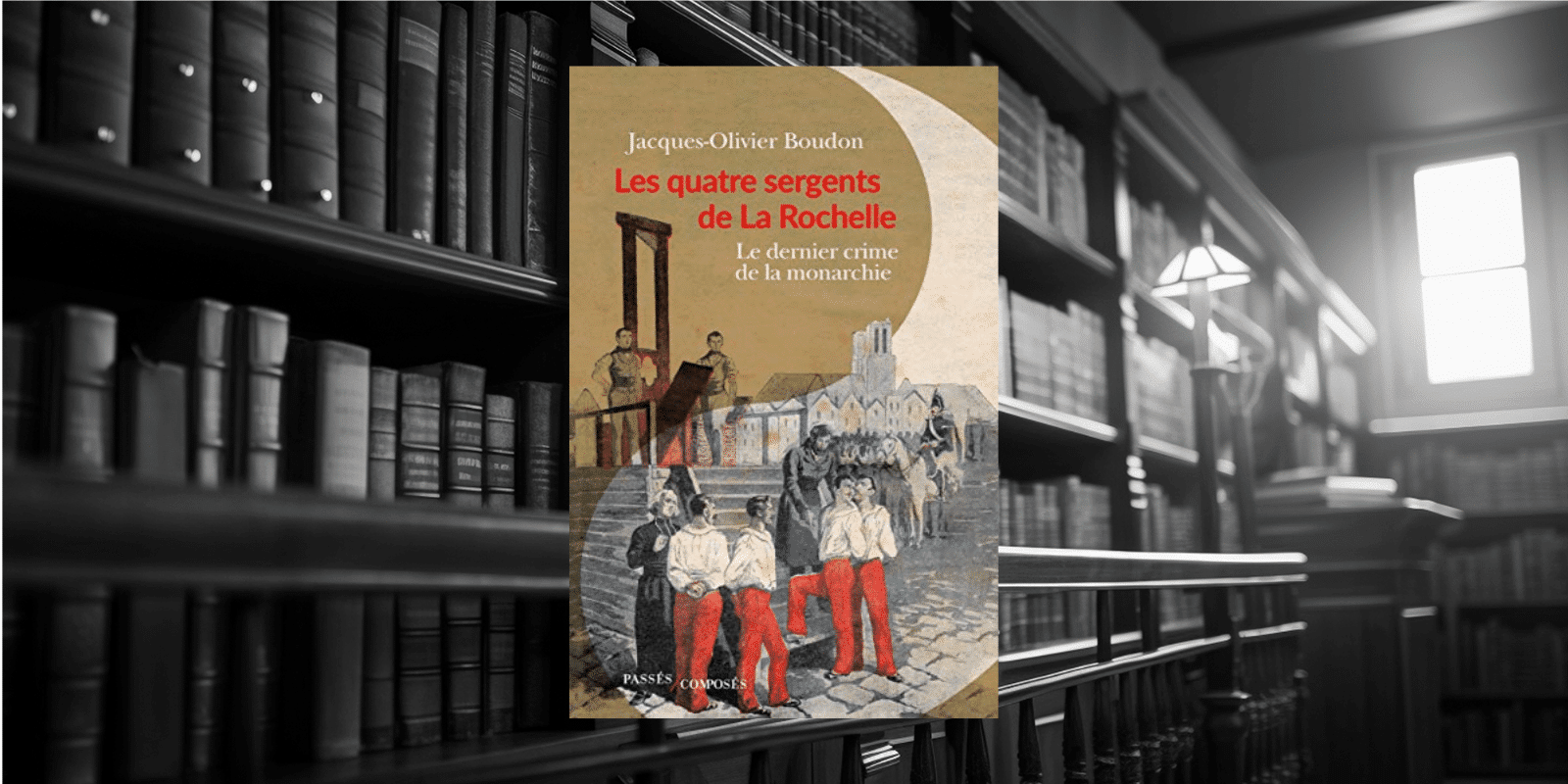 Livre : Les quatre sergents de la Rochelle