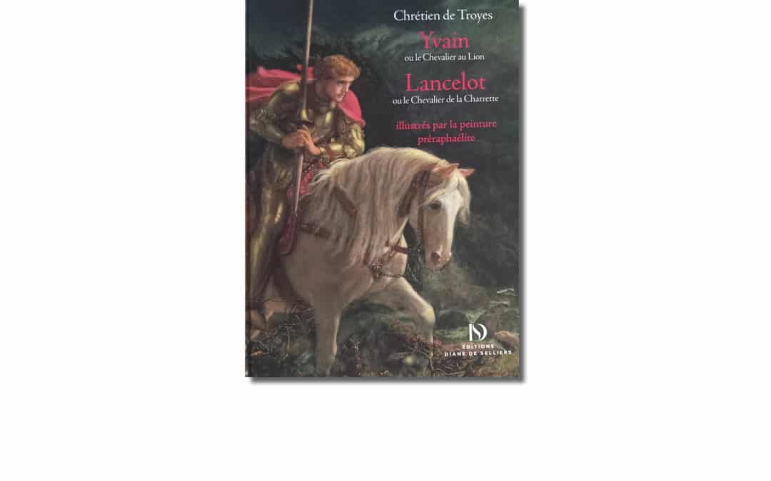 Yvain ou le chevalier au lion. Lancelot ou le chevalier de la Charrette