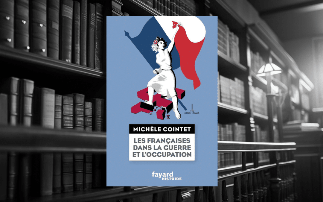 Livre : Les françaises dans la guerre et l’occupation