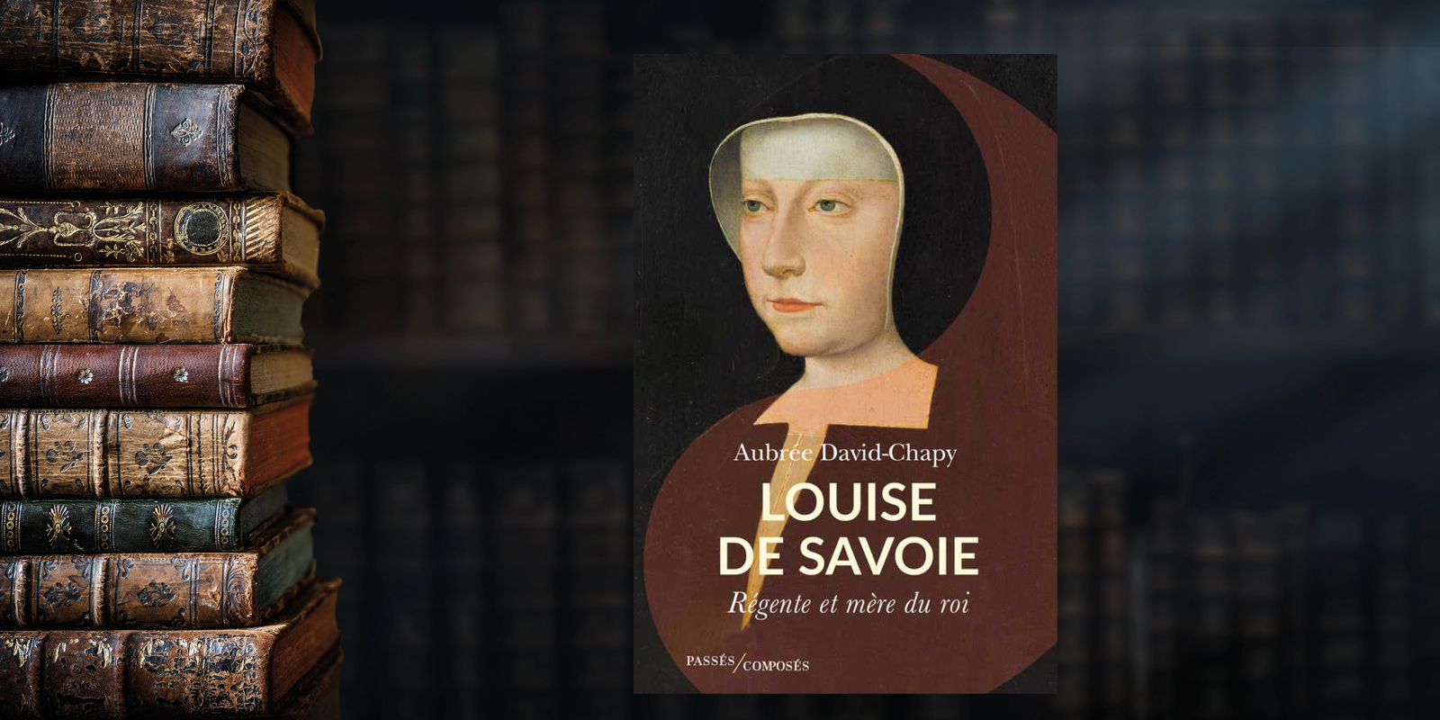 <i class='fa fa-lock' aria-hidden='true'></i> Louise de Savoie. Régente et mère du roi