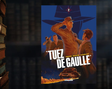 “TUEZ DE GAULLE” Tome 2
