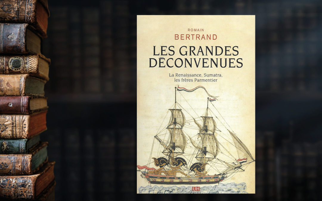 les grandes déconvenues La Renaissance, Sumatra, les frères Parmentier